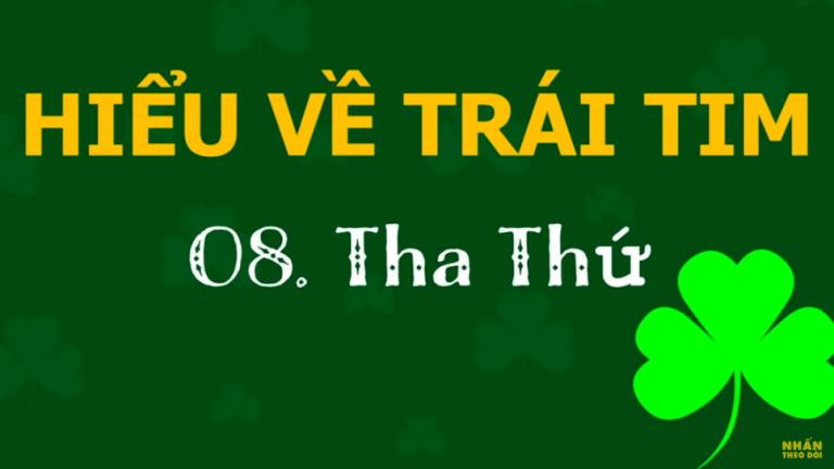 tha thứ hiểu về tr&aacute;i tim